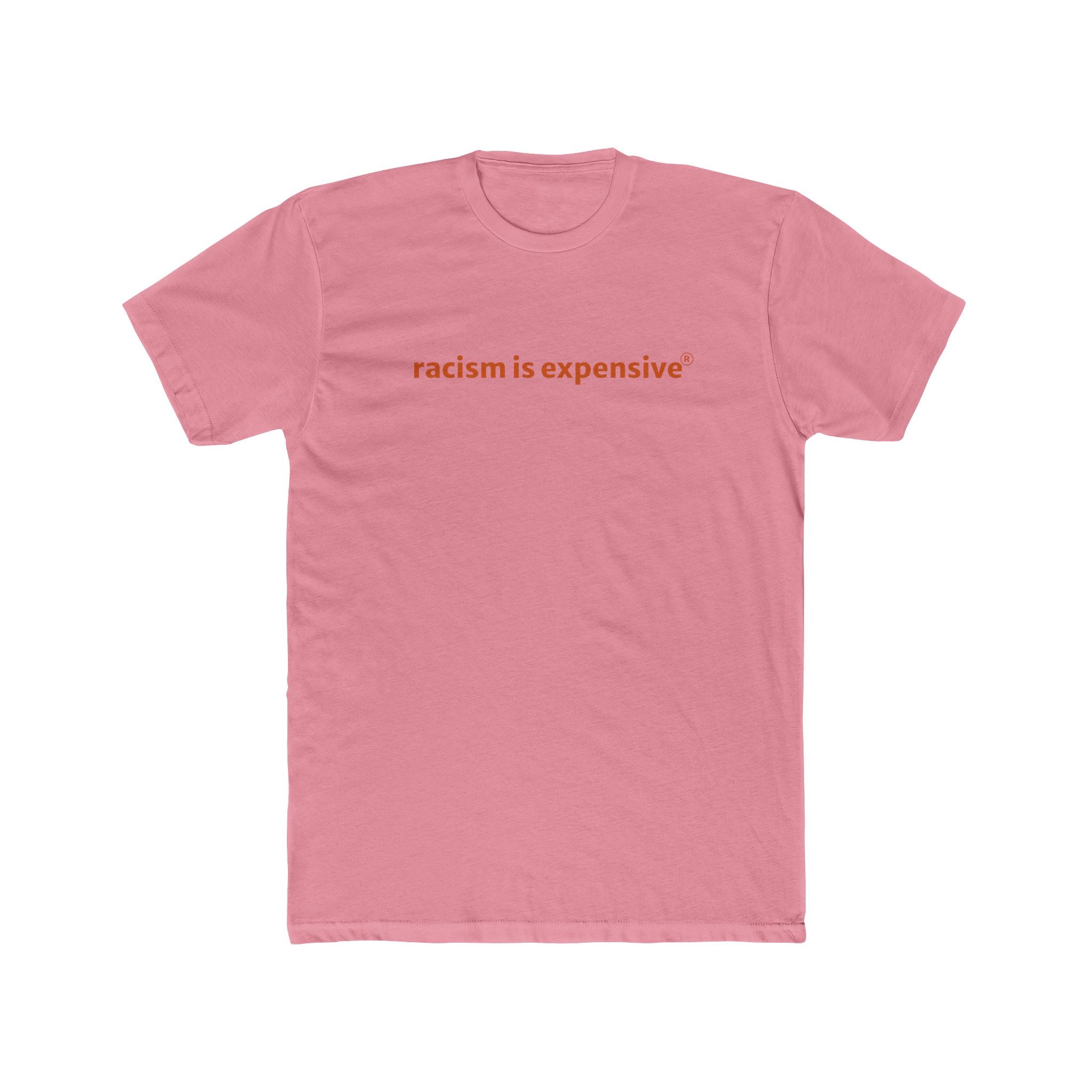 Crew Tee — "racism is expensive" Minimalist Statement T‑Shirt