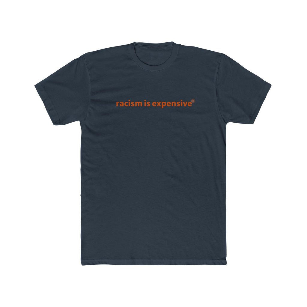 Crew Tee — "racism is expensive" Minimalist Statement T‑Shirt