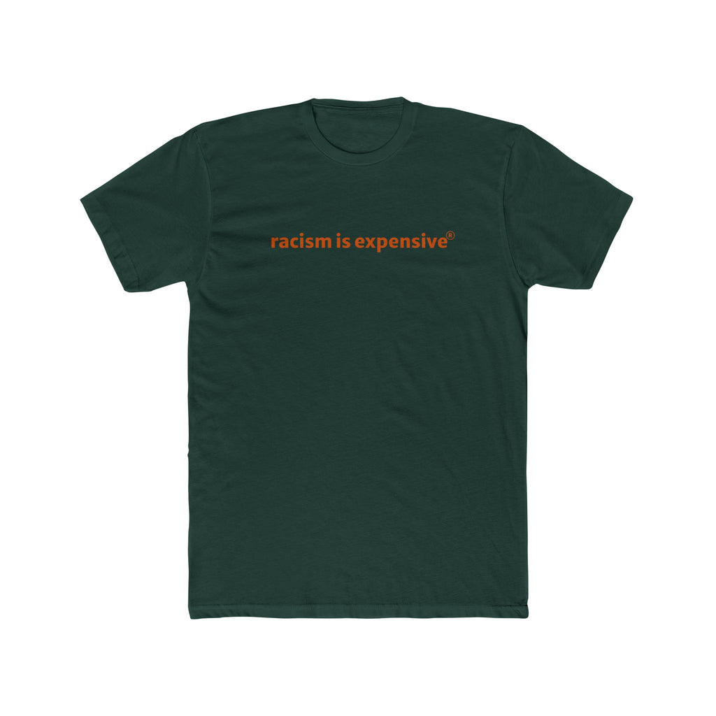 Crew Tee — "racism is expensive" Minimalist Statement T‑Shirt