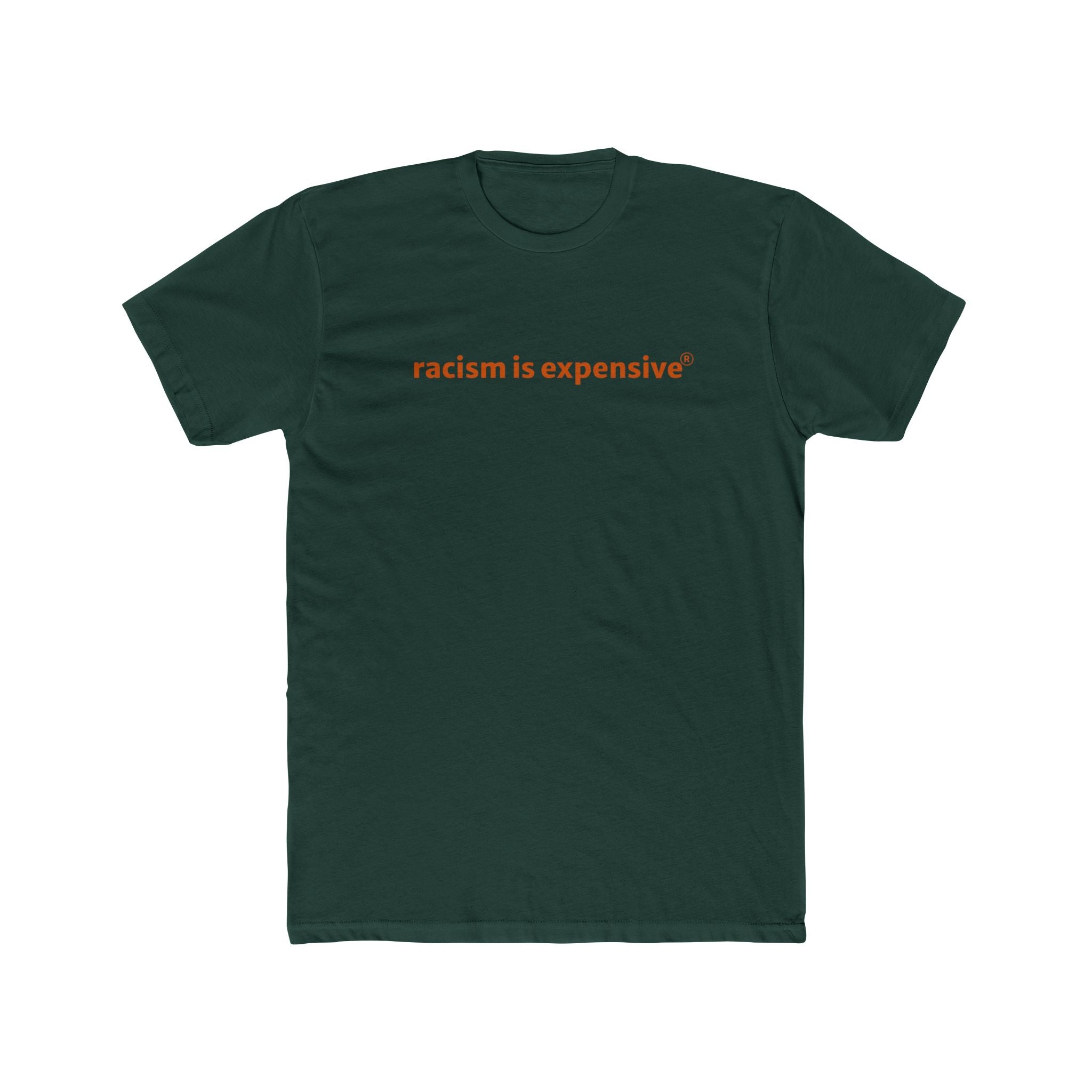 Crew Tee — "racism is expensive" Minimalist Statement T‑Shirt