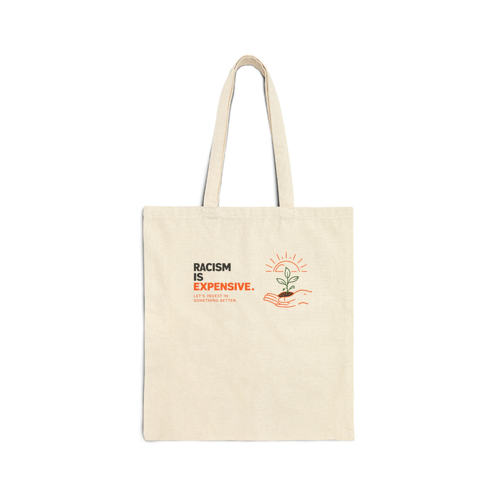 Canvas Tote Bag — "Racism Is Expensive" Eco-Friendly Shopper with Hopeful Plant Design