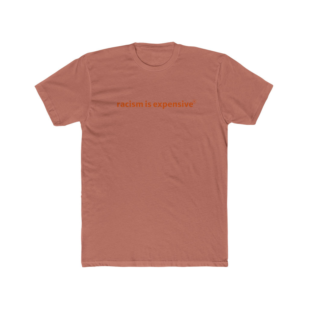 Crew Tee — "racism is expensive" Minimalist Statement T‑Shirt